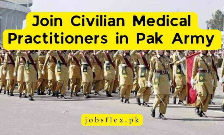 Join Civilian Medical Practitioners in Pak Army