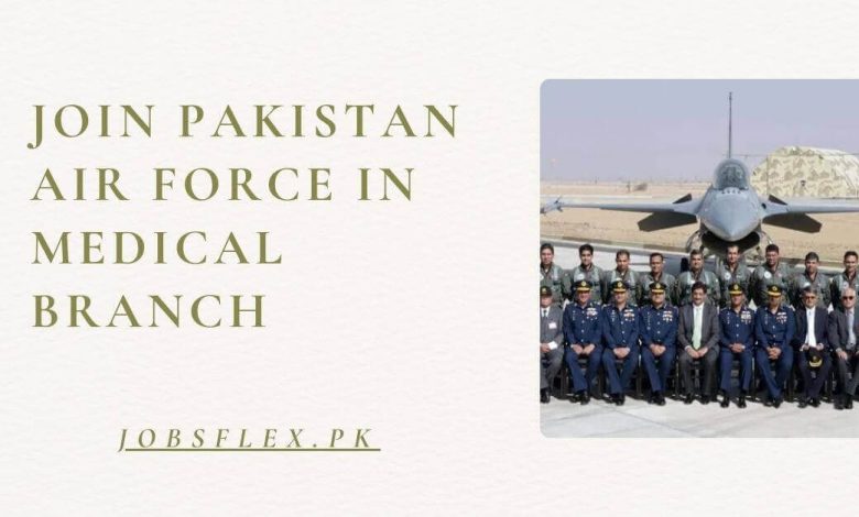 Join Pakistan Air Force in Medical Branch