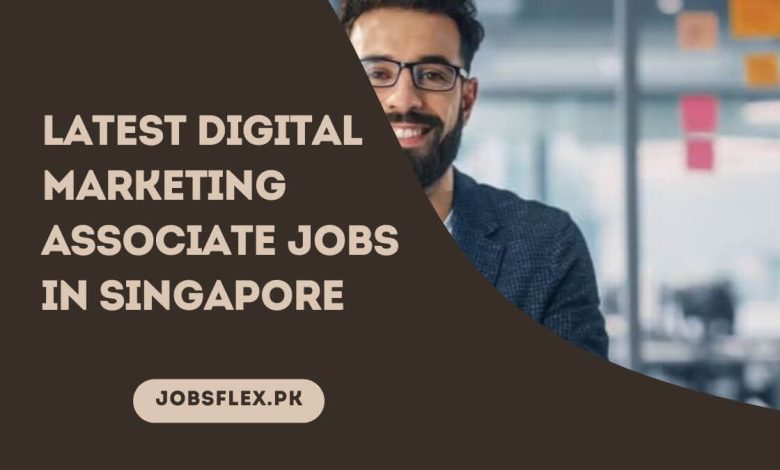 Latest Digital Marketing Associate Jobs in Singapore