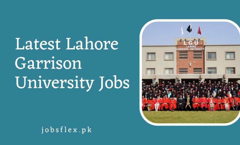 Latest Lahore Garrison University Jobs