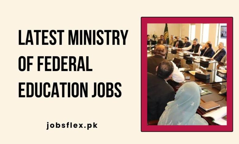 Latest Ministry of Federal Education Jobs