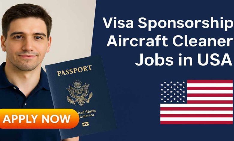 Visa Sponsorship AirCraft Cleaner Jobs in USA