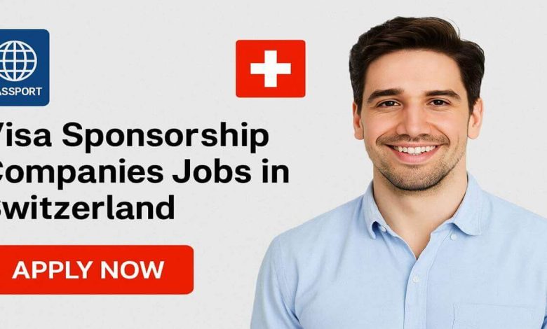 Visa Sponsorship Companies Jobs in Switzerland