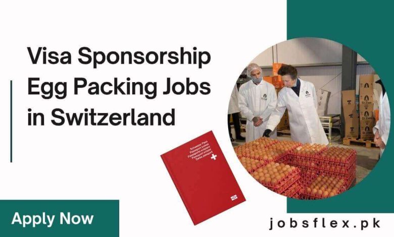 Visa Sponsorship Egg Packing Jobs in Switzerland