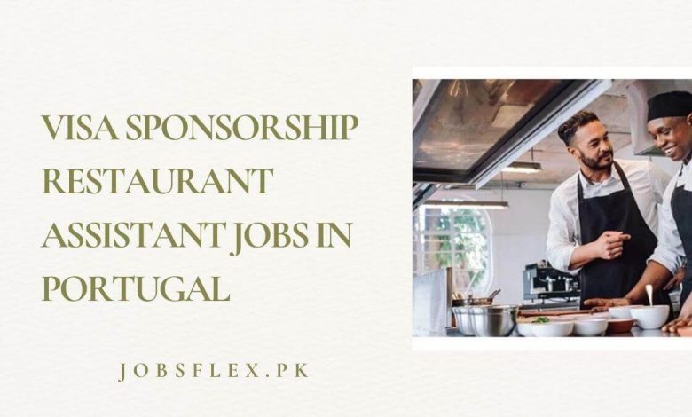Visa Sponsorship Restaurant Assistant Jobs in Portugal