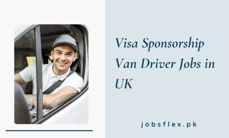 Visa Sponsorship Van Driver Jobs in UK